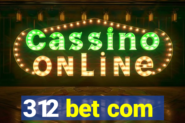 312 bet com